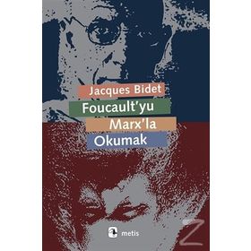Foucault’yu Marx’la Okumak - jacques bidet stathis