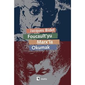 Foucault’yu Marx’la Okumak - jacques bidet stathis