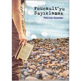 Foucault’yu Sayıklamak - Patricia Duncker