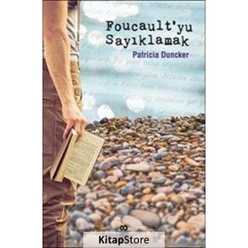 Foucault’yu Sayıklamak - Patricia Duncker
