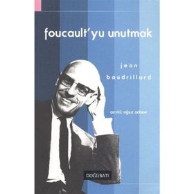FOUCAULT'YU UNUTMAK - JEAN BAUDRILLARD