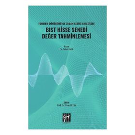 Fourier Dönüşümüyle Zaman Serisi Analizleri BIST Hisse Senedi Değer Tahminlemesi - Cebeli İnan