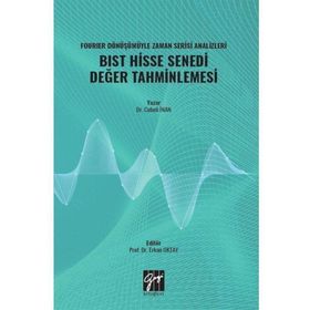 Fourier Dönüşümüyle Zaman Serisi Analizleri BIST Hisse Senedi Değer Tahminlemesi - Cebeli İnan