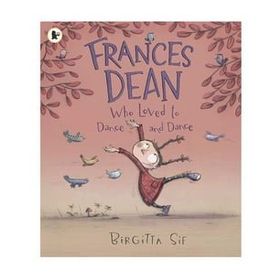 Frances Dean Who Loved To Dance And Dance - Walker Books