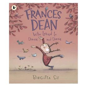 Frances Dean Who Loved To Dance And Dance - Walker Books