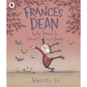 Frances Dean Who Loved To Dance And Dance - Walker Books