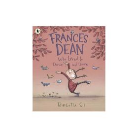 Frances Dean Who Loved To Dance And Dance - Walker Books