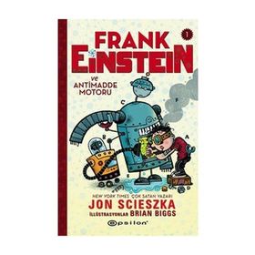 Frank Einstein ve Antimadde Motoru - 1 - Jon Scieszka