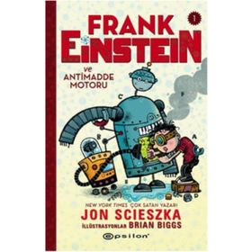 Frank Einstein ve Antimadde Motoru - 1 - Jon Scieszka