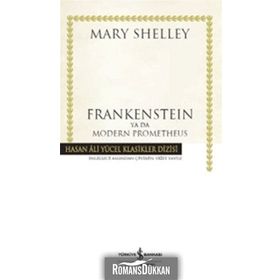 Frankenstein Ya Da Modern Prometheus - Mary Shelley