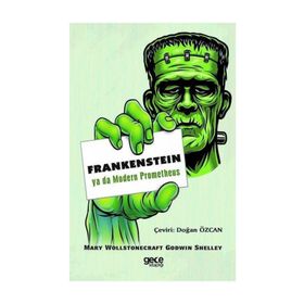 Frankenstein Ya Da Modern Prometheus - Mary Shelley