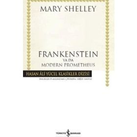 Frankenstein Ya Da Modern Prometheus - Mary Shelley