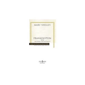 Frankenstein Ya Da Modern Prometheus - Mary Shelley