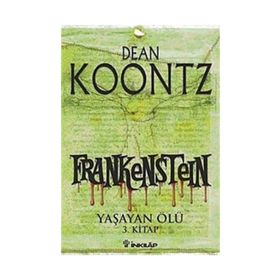 FRANKESTEIN YAŞAYAN ÖLÜ 3. KITAP - DEAN KOONTZ