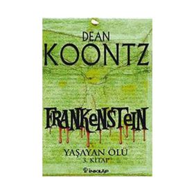 FRANKESTEIN YAŞAYAN ÖLÜ 3. KITAP - DEAN KOONTZ