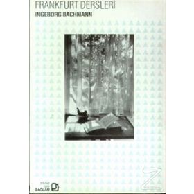 FRANKFURT DERSLERI - INGEBORG BACHMANN
