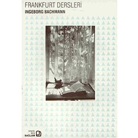 FRANKFURT DERSLERI - INGEBORG BACHMANN