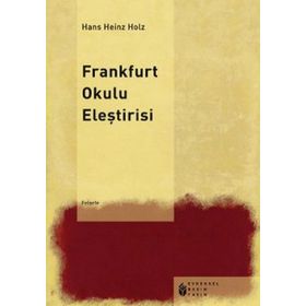 FRANKFURT OKULU ELEŞTİRİSİ - HANS HEINZ HOLZ