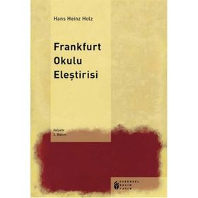 FRANKFURT OKULU ELEŞTİRİSİ - HANS HEINZ HOLZ