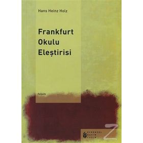 FRANKFURT OKULU ELEŞTİRİSİ - HANS HEINZ HOLZ