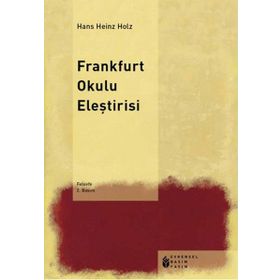 FRANKFURT OKULU ELEŞTİRİSİ - HANS HEINZ HOLZ