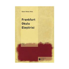 FRANKFURT OKULU ELEŞTİRİSİ - HANS HEINZ HOLZ