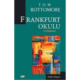 Frankfurt Okulu ve Eleştrisi - t bottomore