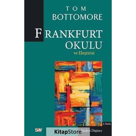 Frankfurt Okulu ve Eleştrisi - t bottomore