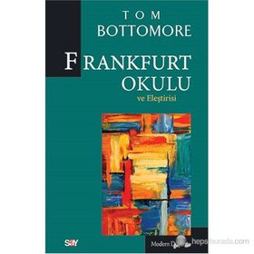 Frankfurt Okulu ve Eleştrisi - t bottomore