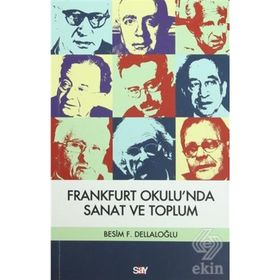 FRANKFURT OKULU´NDA SANAT VE TOPLUM - BESIM DELLALOĞLU
