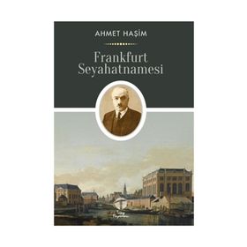 FRANKFURT SEYAHATNAMESI - AHMET HAŞİM