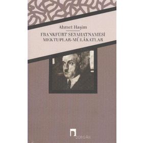 Frankfurt Seyahatnamesi Mektuplar Mülakatlar - Ahmet Haşim