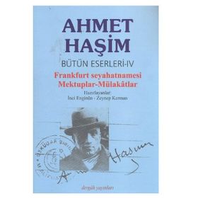 Frankfurt Seyahatnamesi Mektuplar Mülakatlar - Ahmet Haşim