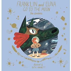 Franklin And Luna Go To The Moon - Jen Campell