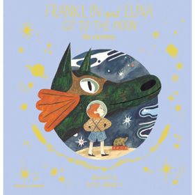 Franklin And Luna Go To The Moon - Jen Campell