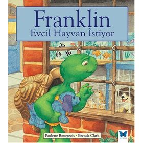 Franklin Evcil Hayvan İstiyor - Paulette Bourgeois