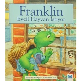 Franklin Evcil Hayvan İstiyor - Paulette Bourgeois
