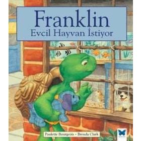 Franklin Evcil Hayvan İstiyor - Paulette Bourgeois