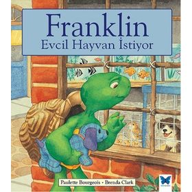 Franklin Evcil Hayvan İstiyor - Paulette Bourgeois