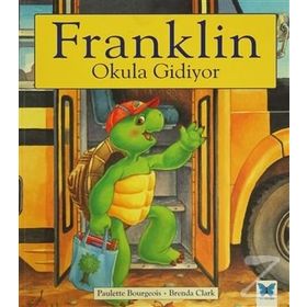 Franklin Okula Gidiyor - Paulette Bourgeois