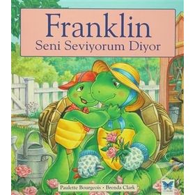Franklin Seni Seviyorum Diyor - Paulette Bourgeois