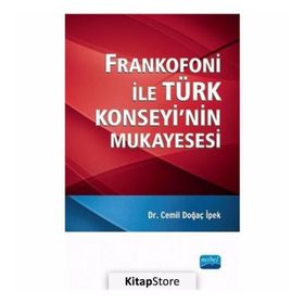 Frankofoni İle Türk Konseyinin Mukayesesi - Cemil Doğaç İpek