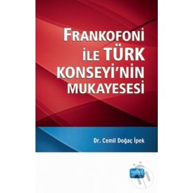 Frankofoni İle Türk Konseyinin Mukayesesi - Cemil Doğaç İpek