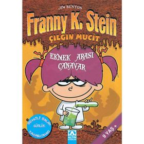 FRANNY K. STEIN ÇILGIN MUCIT EKMEK ARASI CANAVAR - JIM BENTON