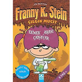 FRANNY K. STEIN ÇILGIN MUCIT EKMEK ARASI CANAVAR - JIM BENTON