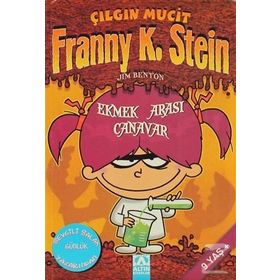 FRANNY K. STEIN ÇILGIN MUCIT EKMEK ARASI CANAVAR - JIM BENTON
