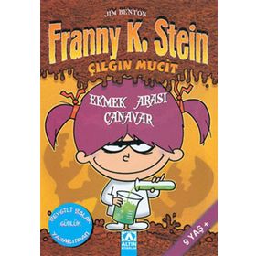 FRANNY K. STEIN ÇILGIN MUCIT EKMEK ARASI CANAVAR - JIM BENTON