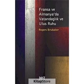 FRANSA VE ALMANYA'DA VATANDAŞLIK VE ULUS RUHU - ROGERS BRUBAKER
