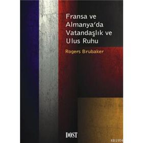FRANSA VE ALMANYA'DA VATANDAŞLIK VE ULUS RUHU - ROGERS BRUBAKER
