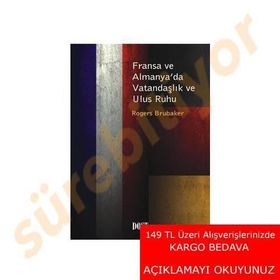 FRANSA VE ALMANYA'DA VATANDAŞLIK VE ULUS RUHU - ROGERS BRUBAKER